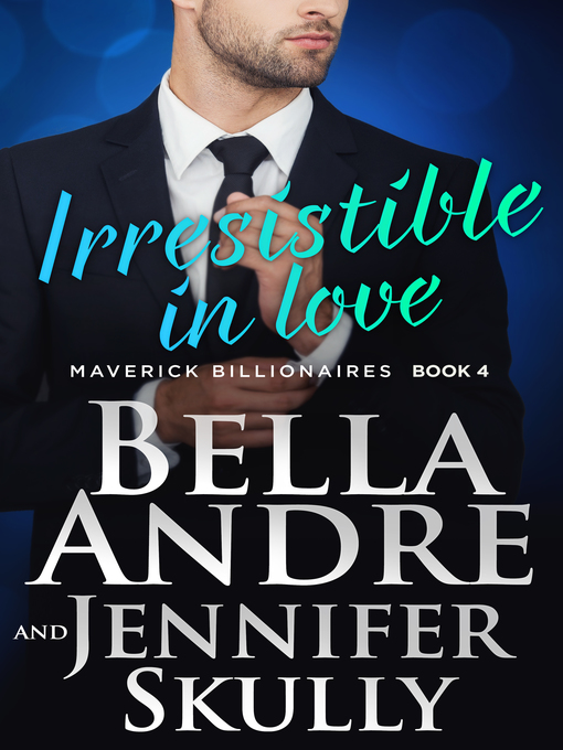 Title details for Irresistible In Love by Bella Andre - Wait list